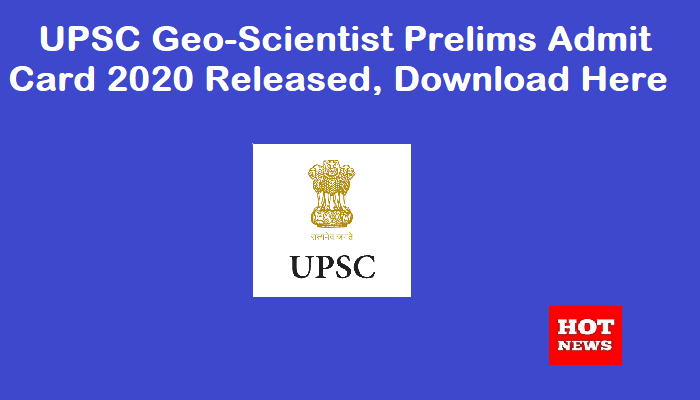UPSC Geo-Scientist Prelims Admit Card 2020 Released, Download Here